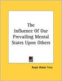 Influence of Our Prevailing Mental States upon Others