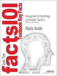 Outlines & Highlights For Psychology By Daniel L. Schacter, 