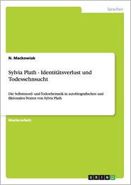 Sylvia Plath - Identitatsverlust Und Todessehnsucht
