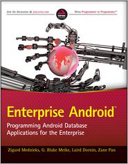 Enterprise Android: Programming Android Database Applications for the Enterprise