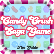 Guide: Candy Crush Saga Game