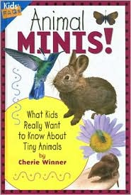 Animal Minis!: What Kids Really Want to Know about Tiny Animals