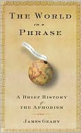 World in a Phrase by James Geary