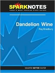 Dandelion Wine (SparkNotes Literature Guide Series) by Ray Bradbury: Download Cover