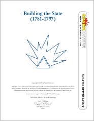 Building the State (1781-1797) (SparkNotes History Note) by SparkNotes Editors: Download Cover