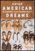 Asian American Dreams : the Emergence of An American People