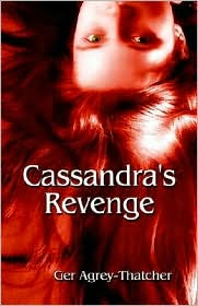 Cassandra's Revenge by Ger Agrey-Thatcher: Book Cover