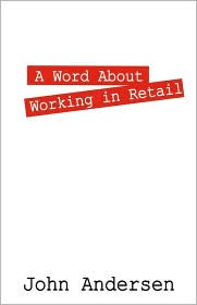 A Word About Working In Retail by John Andersen: Book Cover