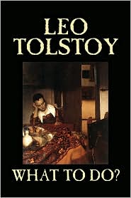 What to Do? by Leo Nikolayevich Tolstoy: Book Cover