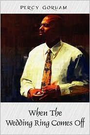 When the Wedding Ring Comes Off by Percy D. Gorham: Book Cover