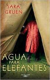 Agua para elefantes (Water for Elephants) by Sara Gruen: Book Cover