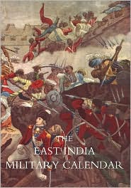 East India Military Calendar; Containing The Services Of General & Field Officers Of The Indian Army Vol 1