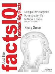 Studyguide for Principles of Human Anatomy 11E by Tortora, 