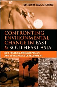 Confronting Environmental Change in East and Southeast Asia by Paul G. Harris: Book Cover
