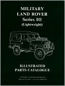 Military Land Rover Series III (Lightweight): Illustrated Parts Catalo