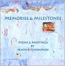 Memories & Milestones by Irwin E. Thompson
