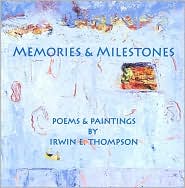 Memories & Milestones by Irwin E. Thompson: Book Cover