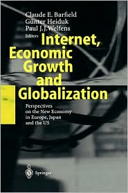Internet, Economic Growth and Globalization by Claude E. Barfield: Book Cover