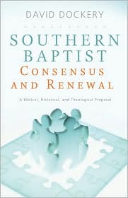 Southern Baptist Consensus and Renewal by David Dockery: Book Cover