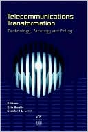 Telecommunications Transformation: Technology, Strategy and Policy