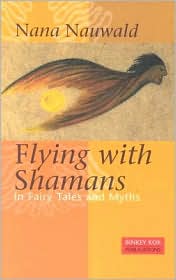 Flying with Shamans in Fairy Tales and Myths