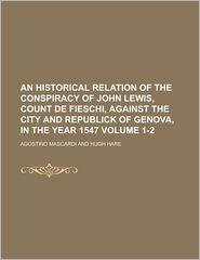 An Historical Relation of the Conspiracy of John Lewis, 