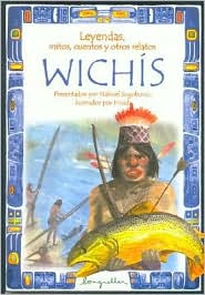 Leyendas, Mitos, Cuentos y Otros Relatos Wichis