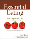 Essential Eating: the Digestible Diet: Real Food for Better Digestion