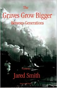 The Graves Grow Bigger Between Generations by Jared Smith: Book Cover