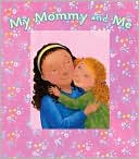 My Mommy and Me: A Picture Frame Storybook (Picture Frame Books Series