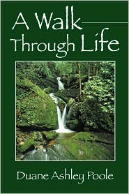 A Walk Through Life by Duane Ashley Poole: Book Cover