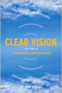 Clear Vision: 
The Story of 
Clear Channel 
Communications
(April 2008)