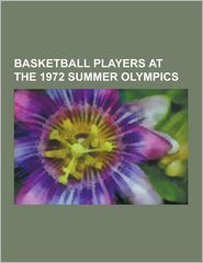 Basketball Players at the 1972 Summer Olympics: Basketball 