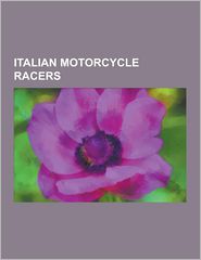 Italian Motorcycle Racers: Tazio Nuvolari, Libero Liberati, 