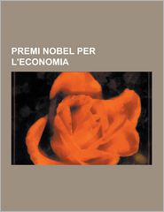 Premi Nobel Per L'Economia: Friedrich Von Hayek, Paul 