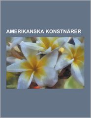 Amerikanska Konstnarer: Eva Hesse, Claes Oldenburg, Andy 