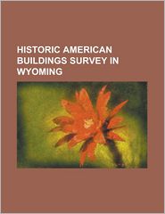 Historic American Buildings Survey in Wyoming: Andy Chambers