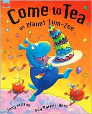 Come to Tea on Planet Zum-Zee by Tony Mitton: Book Cover
