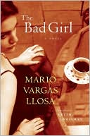 The Bad Girl by Mario Vargas Llosa