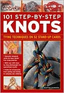 101 Step By Step Knots Special stand up design for hands free practic