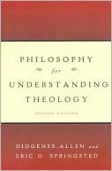 Philosophy for Understanding Theology Second Edition