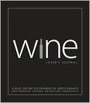 Wine Lover's Journal: A Bold, Distinctive Offering of Subtle Insights