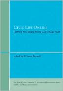 Civic Life Online Learning How Digital Media Can Engage Youth