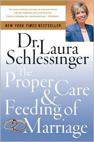The Proper Care and Feeding of Marriage by Dr. Laura Schlessinger: Book Cover
