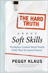 Hard Truth about Soft Skills by Peggy Klaus: Book Cover