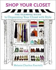 Shop Your Closet by Melanie Charlton Fascitelli: Book Cover