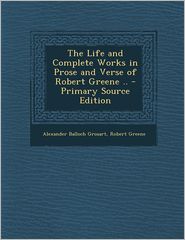 The Life and Complete Works in Prose and Verse of Robert 