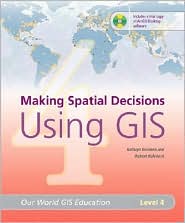 Making Spatial Decisions Using GIS by Kathryn Keranen: Book Cover