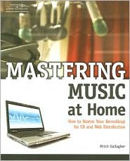 Mastering Music at Home by Mitch Gallagher: Book Cover