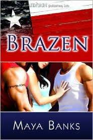 Brazen by Maya Banks: Book Cover
